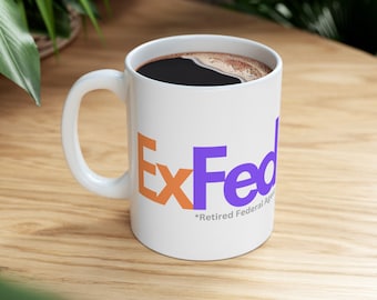 ExFed Retired Federal Agent Ceramic Mug, (11oz, 15oz), Police, Retired, Fed, Federal Agent, Officer