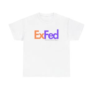 Funny ExFed Retired Fed T-Shirt