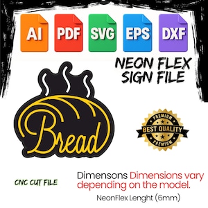 May include: A digital file design for a neon flex sign. The image features colorful file type icons, the word "Bread" in a stylized font, and the text "NEON FLEX SIGN FILE". Includes a "Best Quality" seal and "CNC CUT FILE" text.