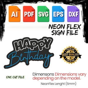 May include: A digital file graphic featuring a neon-style "HAPPY Birthday" design. The image includes file type icons for AI, PDF, SVG, EPS, and DXF formats, and a "Best Quality" seal. The NeonFlex length is 6mm.