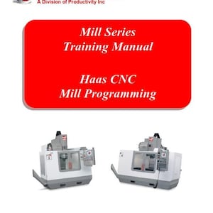 May include: A training manual titled "Mill Series Training Manual" with "Haas CNC Mill Programming" on a red background. The Haas Factory Outlet logo is in the upper left corner. Two white and gray CNC machines are at the bottom.