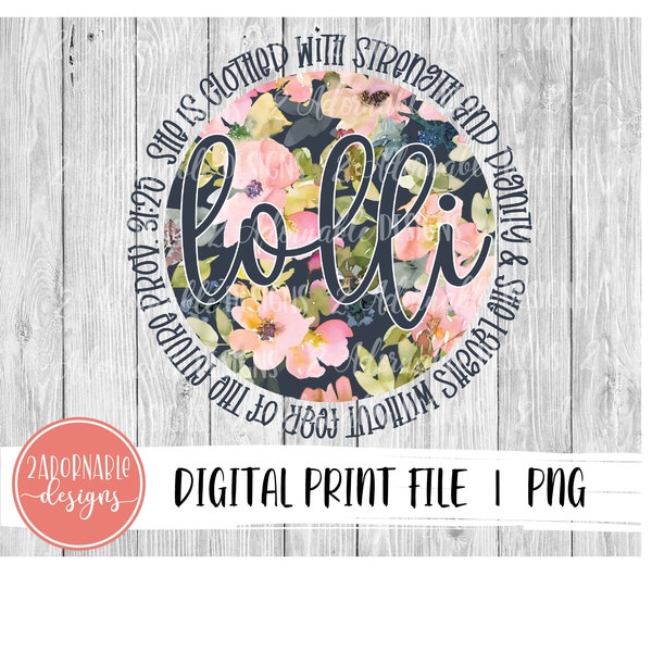 Lolli Floral Sublimation Design | PNG File for Sublimation Print Transfer | Printable Floral Proverbs 31 Lolli Design