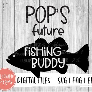 Pop's Future Fishing Buddy SVG | Design for Vinyl Cutting Machine | SVG design for Cricut Silhouette | SVG design for kid's t-shirt