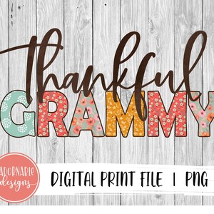 Thankful GRAMMY Sublimation Design | PNG File for Sublimation Print Transfer | Fall Floral Print Thankful GRAMMY Printable Design