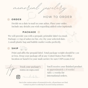 May include: An informational graphic titled memorial jewelry how to order with instructions for mailing ashes. It outlines three steps: order, package, and ship, including a tip to track packages on usps.com and a note about a 5-8 week production time.