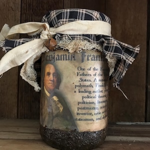 Benjamin Franklin Handmade Primitive grubby pantry jar, grubby distressed pantry jar, primitive grungy jar.