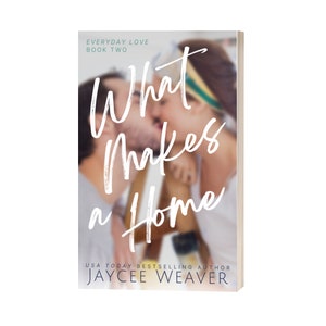 Signed & personalized paperback copy of What Makes a Home by Jaycee Weaver (with bookmark!)