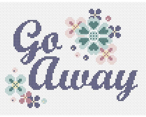 Go Away Counted Cross Stitch Pattern Instant Download Etsy