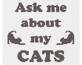 Ask Me About My Cats Counted Cross Stitch Pattern Instant Download