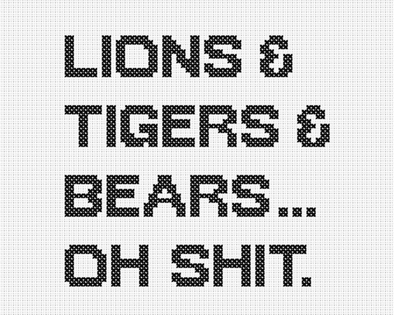 Lions and Tigers and Bears...Oh Shit. Counted Cross Stitch Pattern Instant Download image 1