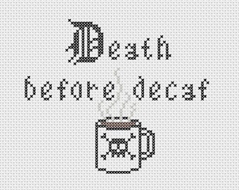 Death Before Decaf Counted Cross Stitch Pattern Instant Download