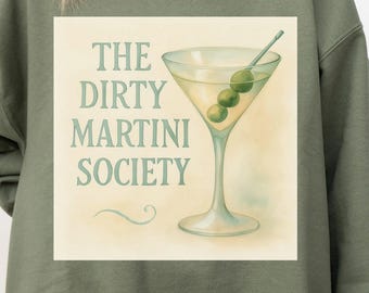 Dirty Martini Society Crewneck Sweatshirt: Cocktail Lover Gift