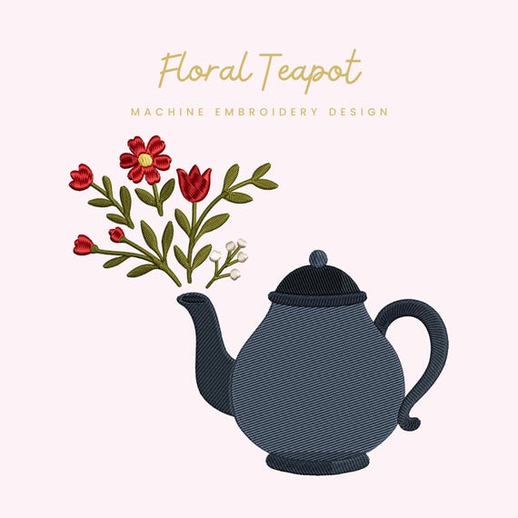 Floral Teapot Embroidery File | Digital Download for Machine Embroidery | 6 Sizes | Cottagecore • Vintage Kitchen Stitch