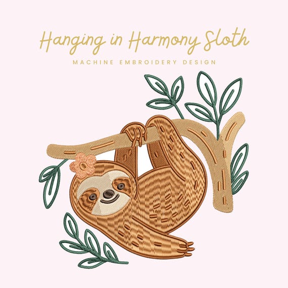 Hanging in Harmony Sloth Embroidery File |  Digital Download for Machine Embroidery | 6 Sizes | Cute Sloth on Branch • Jungle Animal