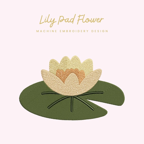 Lily Pad Flower Embroidery File | Digital Download for Machine Embroidery | 6 Sizes | Pond Flower • Botanical Water Lily