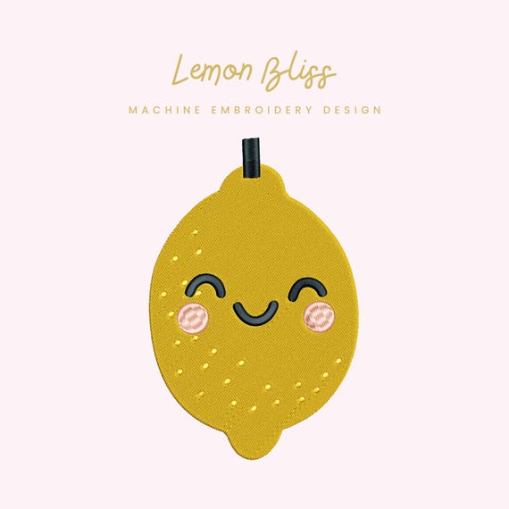 Lemon Bliss Embroidery File |  Digital Download for Machine Embroidery | 6 Sizes | Cute Kawaii Lemon • Summer Fruit