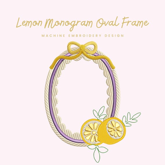 Lemon Monogram Oval Frame Embroidery File |  Digital Download for Machine Embroidery | 6 Sizes | Citrus Frame • Summer Monogram