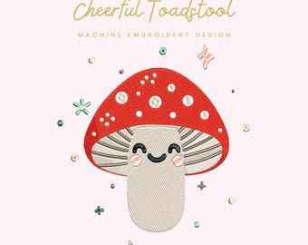 Cheerful Toadstool Embroidery File |  Digital Download for Machine Embroidery | 6 Sizes | Cute Mushroom • Whimsical Woodland