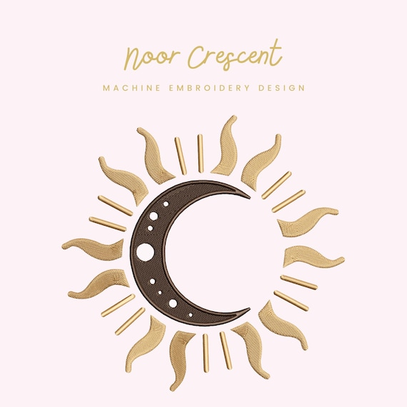 Noor Crescent Embroidery File | Digital Download for Machine Embroidery | 6 Sizes | Crescent Moon and Sun • Celestial Embroidery
