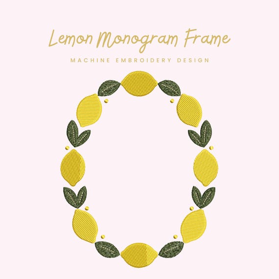 Lemon Monogram Frame Embroidery File |  Digital Download for Machine Embroidery | 6 Sizes | Citrus Wreath • Summer Monogram