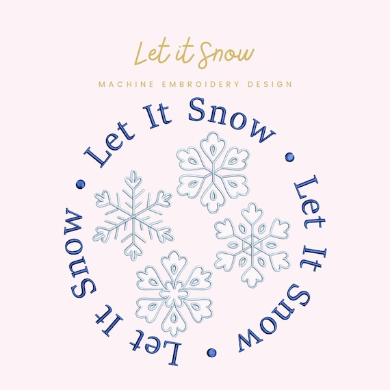 Let it Snow Embroidery File |  Digital Download for Machine Embroidery | 6 Sizes | Snowflake Circle • Winter Embroidery • Holiday Typography