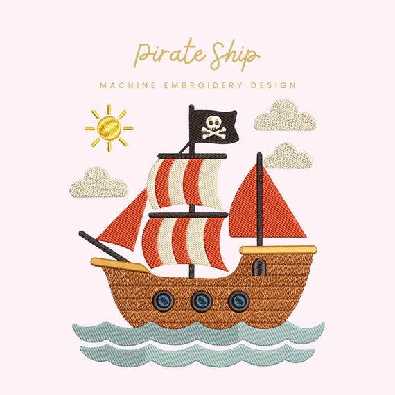 Pirate Ship Embroidery File |  Digital Download for Machine Embroidery | 6 Sizes | Kids Ocean Theme • Instant Download