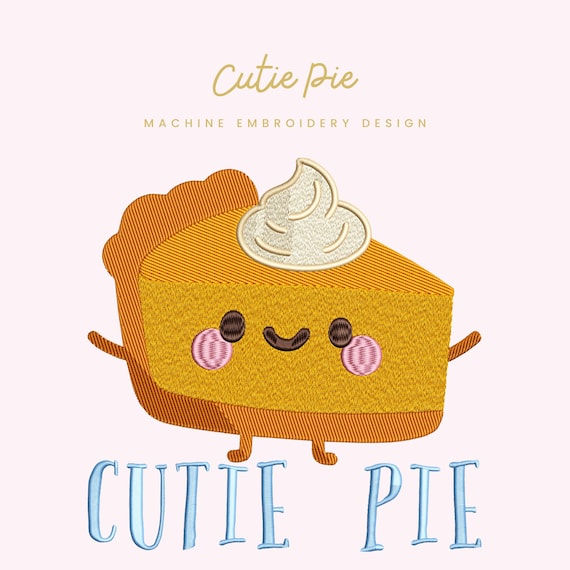 Cutie Pie Embroidery File | Digital Download for Machine Embroidery | 6 Sizes | Kitchen and Dessert Embroidery • Kids Decor Stitch