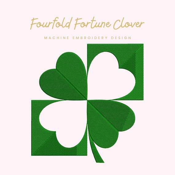 Fourfold Fortune Clover Embroidery File | Digital Download for Machine Embroidery | 6 Sizes | Modern Four Leaf Clover • St. Paddy's Shamrock