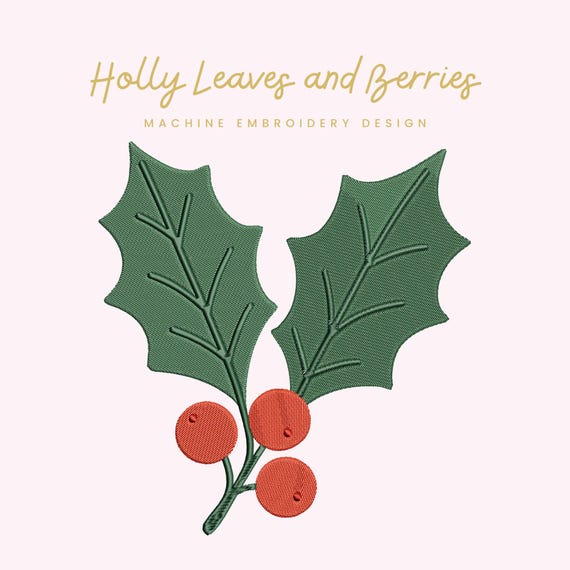 Holly Leaves and Berries Embroidery File |  Digital Download for Machine Embroidery | 7 Sizes