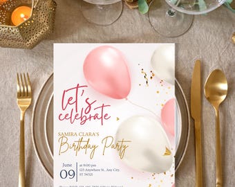 May include: A white birthday party invitation with pink and white balloons, gold confetti, and the text "Let's celebrate. Samira Clara's Birthday Party June 09 at 9:00 pm 123 Anywhere St., Any City, ST 54321 Please RSVP 123-456-7876 (Olivia Wilson)"