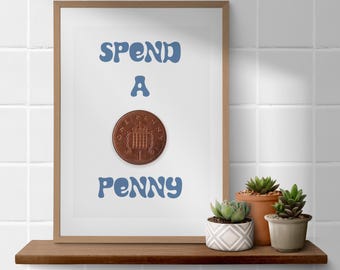 Spend a Penny Bathroom Print – British Humor Toilet Wall Art