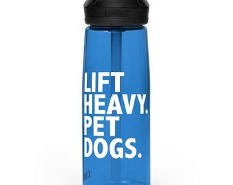 Lift Heavy Pet Dogs Sports water bottle 25oz