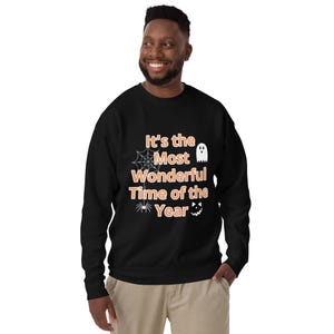It&#39;s the most wonderful time of the year Unisex Premium Sweatshirt