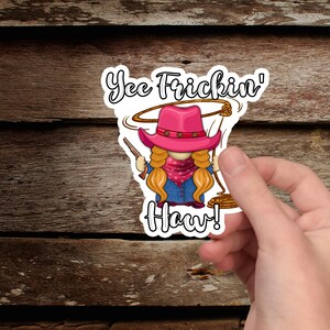 Funny Yee Frickin&#39; Haw Western Cowgirl Die-Cut Vinyl Decal Stickers