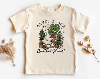 Funny Goose Toddler Shirt: Oops I Got Another Plant Tee