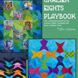 May include: A book cover titled "Crazier Eights Playbook" with colorful quilt patterns. The book is a companion to the Crazier Eights Template Set. The cover features various quilt blocks with animal prints and geometric designs.
