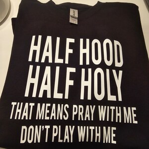 Half hood half holy tshirt