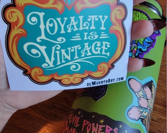 Loyalty is Vintage laminated vinyl sticker