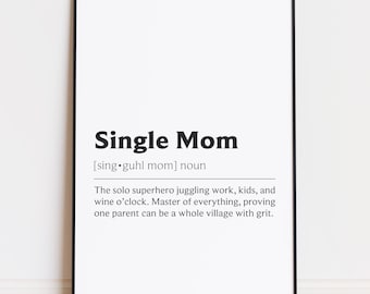 Single Mom Print - Single Mom Geschenk Kunst - Single Mom Definition Poster - Single Mom Wandkunst