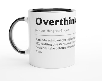 Overthinker Coffee Mug: Witty Definition - Dishwasher Safe