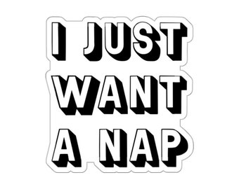 Sticker I Just Want A Nap Die-Cut Stickers