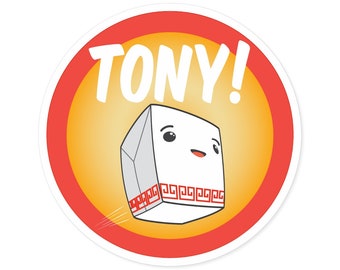 Tony! Sticker (Brandon Whitten Fun) Round Stickers, IndoorOutdoor