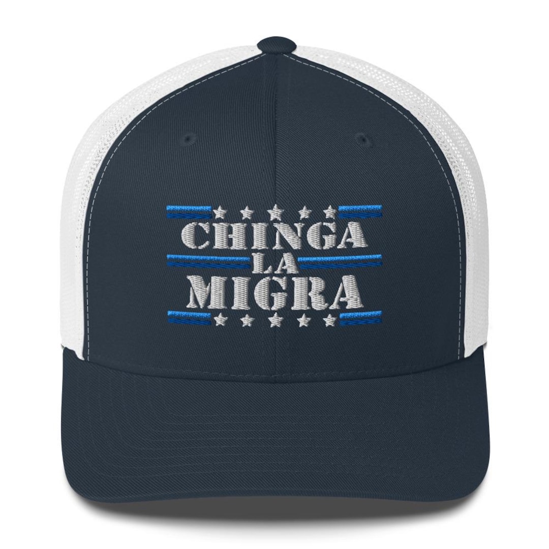 Chinga La Migra Embroidered Trucker Hat: Immigrant Rights, Latino Pride ...