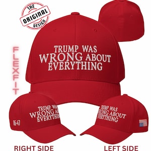Trump Was Wrong Flexfit Hat: Anti-MAGA Political Parody