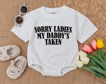 Sorry Ladies My Daddy's Taken Romper, First Father's Day Outfit, Retro Father's Day Clothes, Newborn Baby Clothes, Summer Daddy's Girl Tee