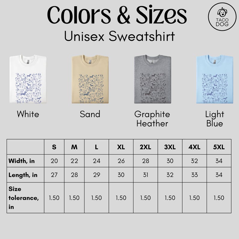 May include: Unisex sweatshirt size chart with measurements in inches. The chart shows the width and length of the sweatshirt in inches for sizes S through 5XL. The chart also includes a size tolerance of 1.50 inches. The sweatshirt is available in five colors: white, sand, graphite heather, light blue.