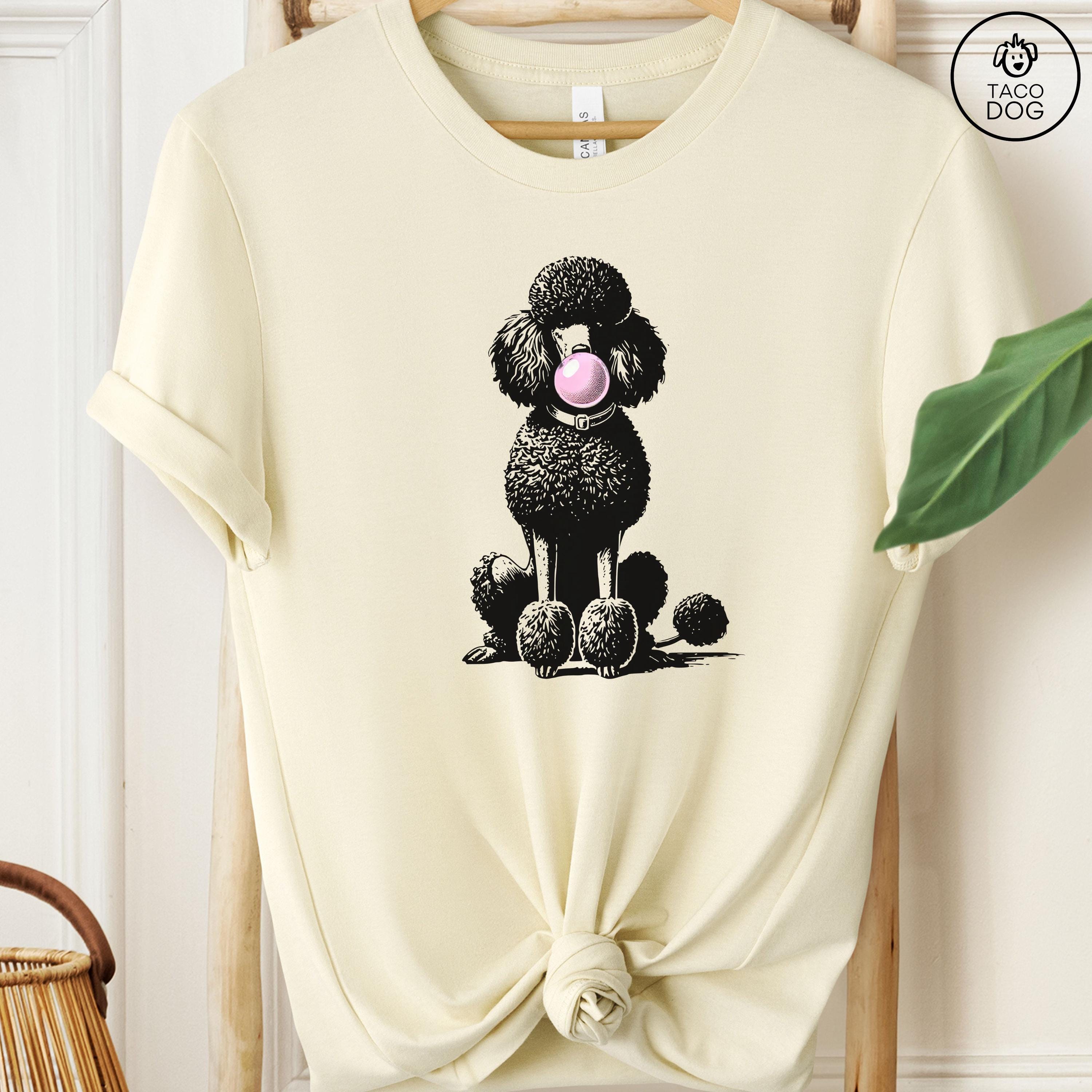Poodle Shirt, Bubble Gum Sweatshirt, Funny T-shirt, Funny Dog