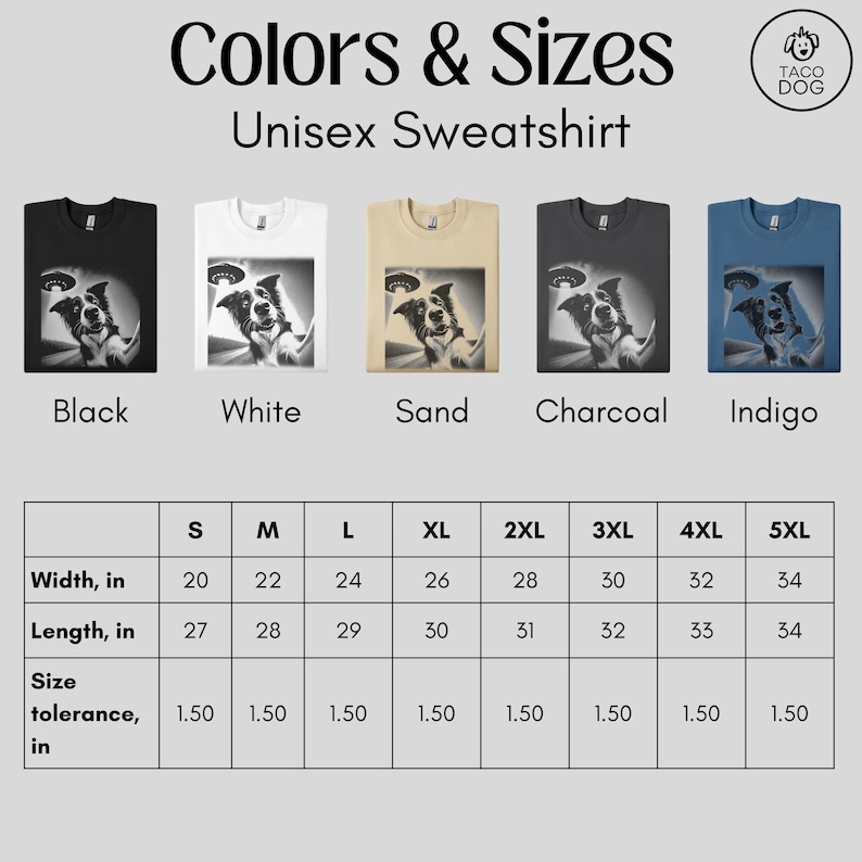May include: Unisex sweatshirt available in black, white, sand, charcoal, and indigo. The size chart shows width and length measurements in inches for sizes S through 5XL. The size tolerance is 1.50 inches.