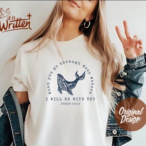 Christians Shirt Png Whale Shirt Isaiah 432 Bible Verse Tee When You Go Through Deep Waters Scripture Shirt Faith Based Minimalist Png Svg