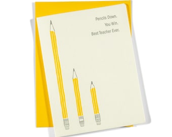 Pencils Down | Teacher Appreciation | Letterpress Greeting Card